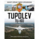 Tupolev Tu-160: Soviet Strike Force Spearhead