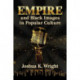 Empire and Black Images in Popular Culture