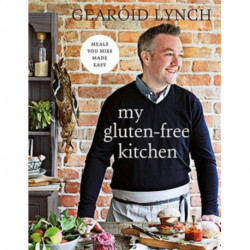 My Gluten-free Kitchen: Meals You Miss Made Easy