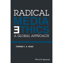 Radical Media Ethics: A Global Approach