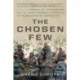 The Chosen Few: A Company of Paratroopers and Its Heroic Struggle to Survive in the Mountains of Afghanistan