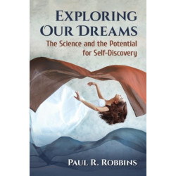 Exploring Our Dreams: The Science and the Potential for Self-Discovery