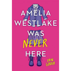 Amelia Westlake Was Never Here