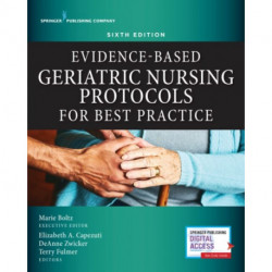 Evidence-Based Geriatric Nursing Protocols for Best Practice, Sixth Edition