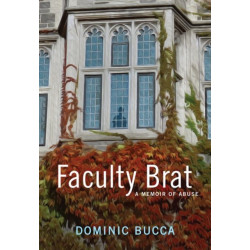 Faculty Brat: A Memoir of Abuse