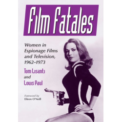 Film Fatales: Women in Espionage Films and Television, 1962-1973