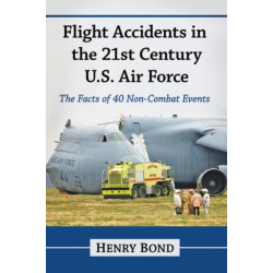 Flight Accidents in the 21st Century U.S. Air Force: The Facts of 40 Non-Combat Events