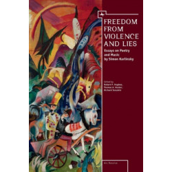 Freedom From Violence and Lies: Essays on Russian Poetry and Music by Simon Karlinsky