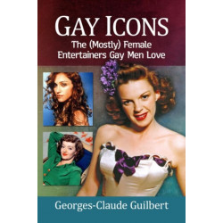 Gay Icons: The (Mostly) Female Entertainers Gay Men Love