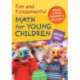 Fun and Fundamental Math for Young Children: Building a Strong Foundation in PreK–Grade 2