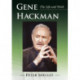 Gene Hackman: The Life and Work