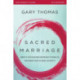 Sacred Marriage Bible Study Participant's Guide: What If God Designed Marriage to Make Us Holy More Than to Make Us Happy?