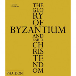 The Glory of Byzantium and Early Christendom