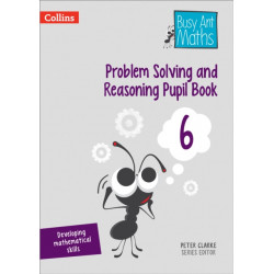 Problem Solving and Reasoning Pupil Book 6