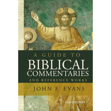 A Guide to Biblical Commentaries and Reference Works: 10th Edition