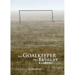 The Goalkeeper: The Nabokov Almanac