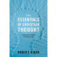 The Essentials of Christian Thought: Seeing Reality through the Biblical Story