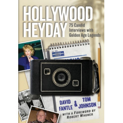 Hollywood Heyday: 75 Candid Interviews with Golden Age Legends