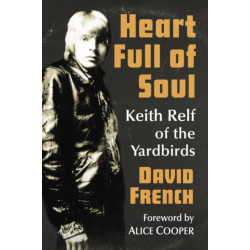 Heart Full of Soul: Keith Relf of the Yardbirds