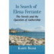 In Search of Elena Ferrante: The Novels and the Question of Authorship