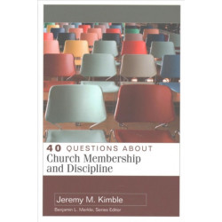 40 Questions About Church Membership and Discipline