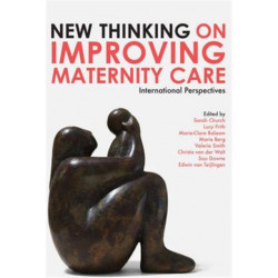 New Thinking on Improving Maternity Care: International Perspectives