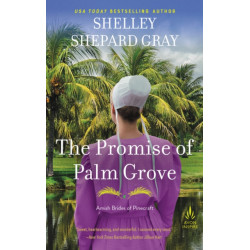 The Promise of Palm Grove: Amish Brides of Pinecraft, Book One
