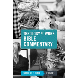 Theology of Work Bible Commentary