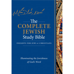 The Complete Jewish Study Bible: Illuminating the Jewishness of God's Word