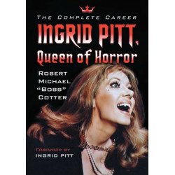Ingrid Pitt, Queen of Horror: The Complete Career