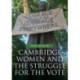 Cambridge Women and the Struggle for the Vote