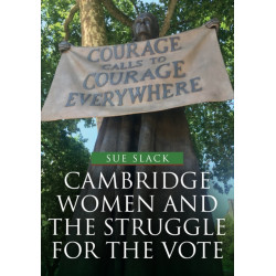 Cambridge Women and the Struggle for the Vote