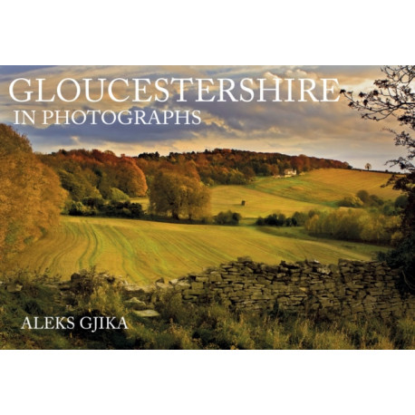 Gloucestershire in Photographs