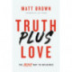 Truth Plus Love: The Jesus Way to Influence