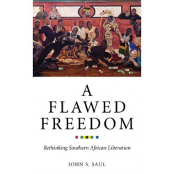 A Flawed Freedom: Rethinking Southern African Liberation