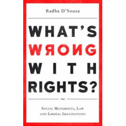 What's Wrong with Rights?: Social Movements, Law and Liberal Imaginations