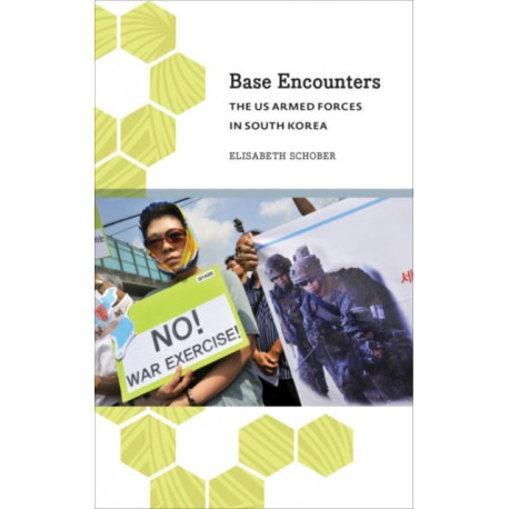 Base Encounters: The US Armed Forces in South Korea