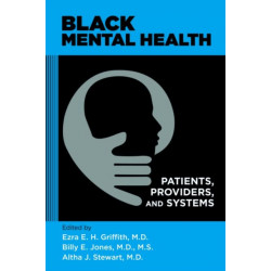 Black Mental Health: Patients, Providers, and Systems