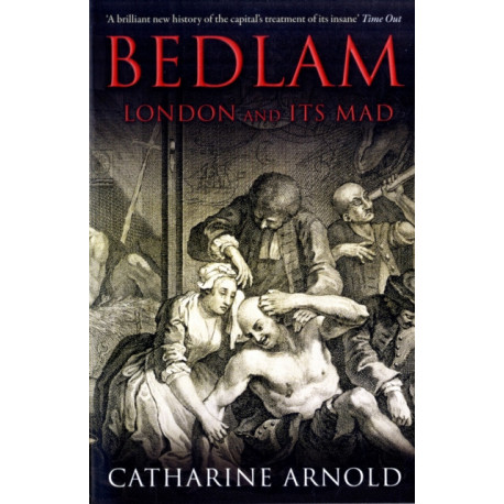 Bedlam: London and its Mad