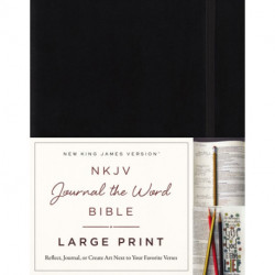 NKJV, Journal the Word Bible, Large Print, Hardcover, Black, Red Letter: Reflect, Journal, or Create Art Next to Your Favorite Verses
