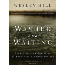 Washed and Waiting: Reflections on Christian Faithfulness and Homosexuality