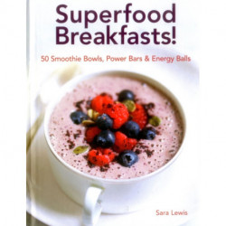 Superfood Breakfasts!