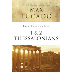 Life Lessons from 1 and 2 Thessalonians: Transcendent Living in a Transient World