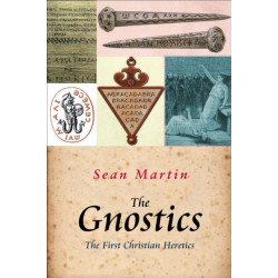 A Pocket Essential Short History of The Gnostics: The First Christian Heretics