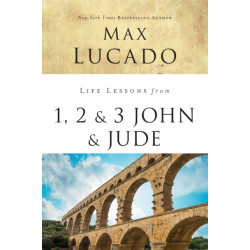 Life Lessons from 1, 2, 3 John and Jude: Living and Loving by Truth