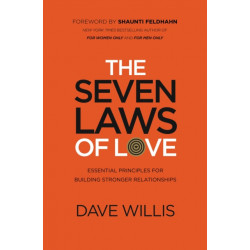 The Seven Laws of Love: Essential Principles for Building Stronger Relationships