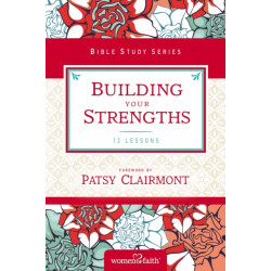 Building Your Strengths: Who Am I in God's Eyes? (And What Am I Supposed to Do about it?)