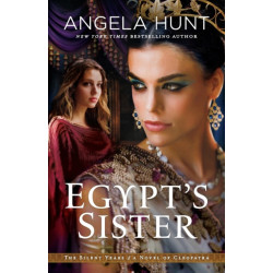 Egypt`s Sister – A Novel of Cleopatra: A Novel of Cleopatra