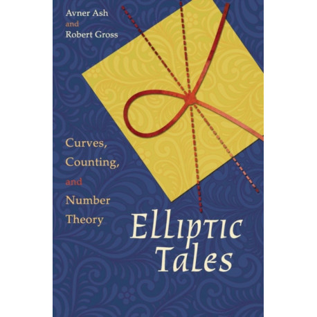 Elliptic Tales: Curves, Counting, and Number Theory