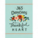 365 Devotions for a Thankful Heart: 5 Minutes a Day to Grow Your Thankfulness to God (A 365-Day Devotional) – The Perfect Christian Christmas Gift for Women